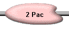 2 Pac